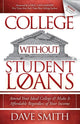 Book cover of: College Without Student Loans. By: Dave Smith