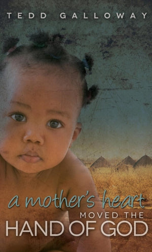 Mother's Heart Moved the Hand of God