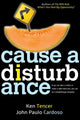 Book cover of: Cause a Disturbance. By: Ken Tencer