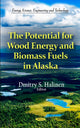Book cover of: Potential for Wood Energy & Biomass Fuels in Alaska. By: Dmitry S. Halinen