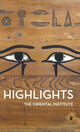 Book cover of: Highlights of the Collections of the Oriental Institute. By: William Sumner