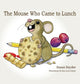 Book cover of: Mouse Who Came to Lunch. By: Susan E. Snyder