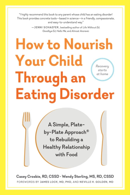 Book cover of: How to Nourish Your Child Through an Eating Disorder. By: Wendy Sterling