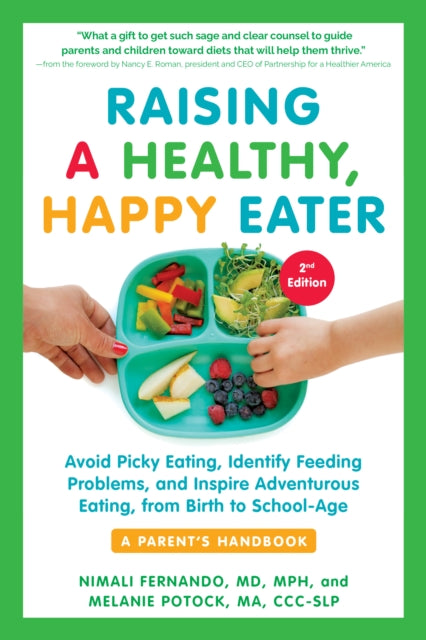 Book cover of: Raising a Healthy, Happy Eater: A Parent's Handbook, Second Edition. By: Nimali Fernando
