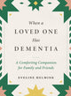 Book cover of: When a Loved One Has Dementia. By: Eveline Helmink