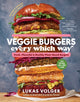 Book cover of: Veggie Burgers Every Which Way, Second Edition. By: Lukas Volger