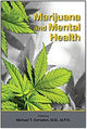 Book cover of: Marijuana and Mental Health. By: Emory University Michael T Compton M.D.