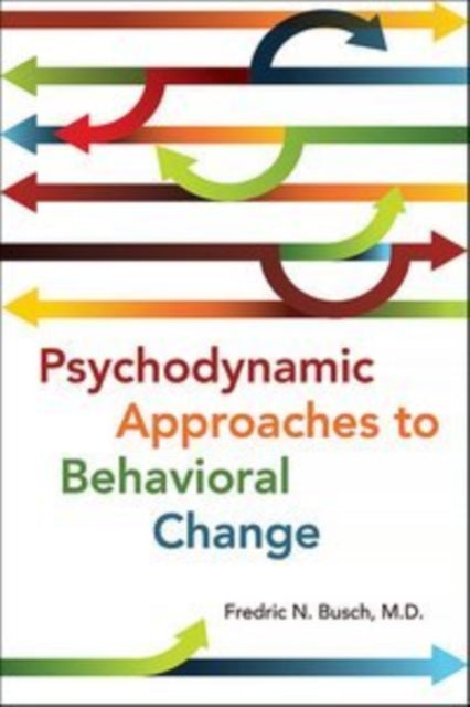 Book cover of: Psychodynamic Approaches to Behavioral Change. By: Fredric N. Busch
