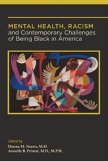 Book cover of: Mental Health, Racism, and Contemporary Challenges of Being Black in America. By: Donna M. Norris