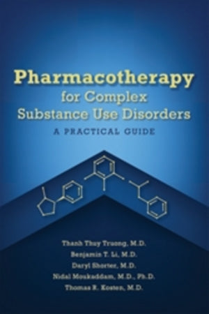 Pharmacotherapy for Complex Substance Use Disorders
