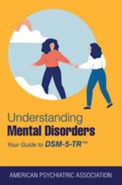 Book cover of: Understanding Mental Disorders. By: American Psychiatric Association