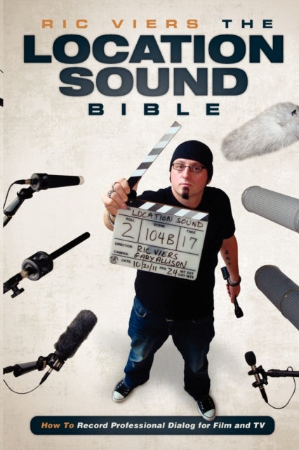 Book cover of: Location Sound Bible. By: Ric Viers
