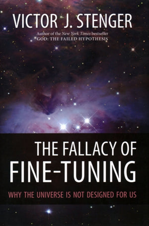 Fallacy of Fine-Tuning, Why the Universe Is Not Designed for Us