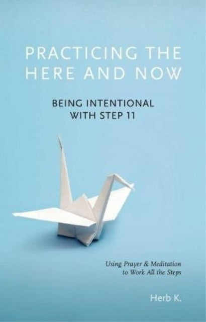Book cover of: Practicing the Here and Now. By: Herbert Kaighan