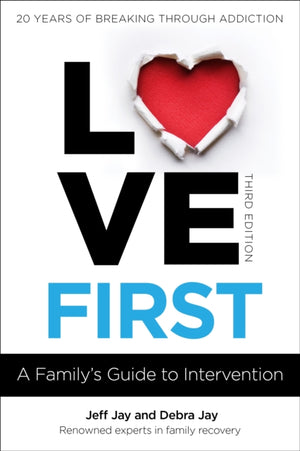 Love First, A Family's Guide to Intervention