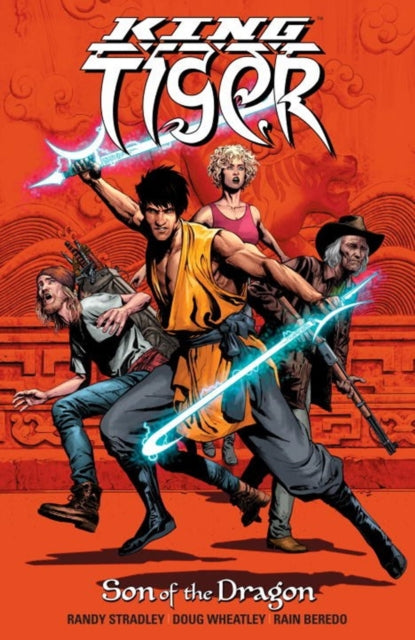 Book cover of: King Tiger: Son of the Dragon. By: Randy Stradley