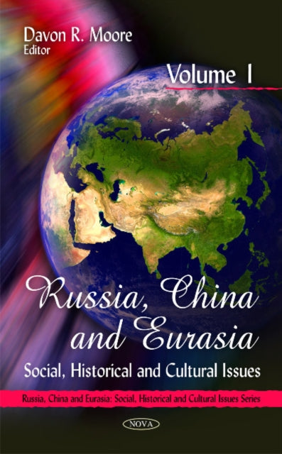 Book cover of: Russia, China & Eurasia. By: Davon R. Moore