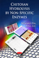 Book cover of: Chitosan Hydrolysis by Non-Specific Enzymes. By: Wenshui Xia