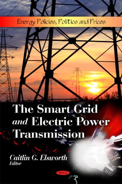 Book cover of: Smart Grid & Electric Power Transmission. By: Caitlin G. Elsworth