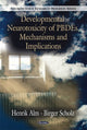 Book cover of: Developmental Neurotoxicity of PBDEs, Mechanisms & Implications. By: Henrik Alm
