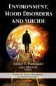 Book cover of: Environment, Mood Disorders & Suicide. By: Teodor T. Postolache