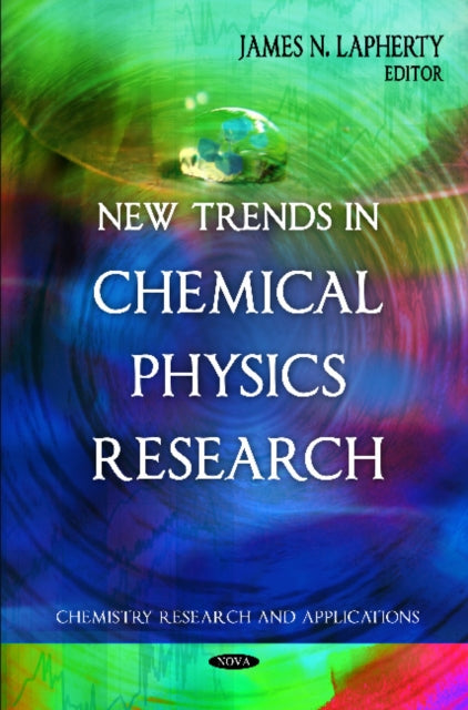 Book cover of: New Trends in Chemical Physics Research. By: James N. Lapherty