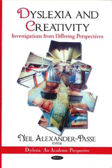 Book cover of: Dyslexia & Creativity. By: Neil Alexander-Passe