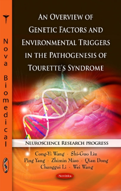 Book cover of: Overview of Genetic Factors & Environmental Triggers in the Pathogenesis of Tourette's Syndrome. By: Cong-Yi Wang