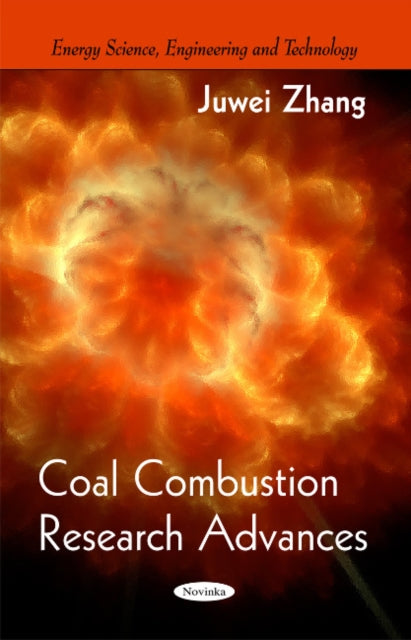 Book cover of: Coal Combustion Research Advances. By: Juwei Zhang