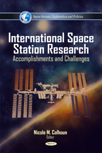 Book cover of: International Space Station Research. By: Nicole M. Calhoun