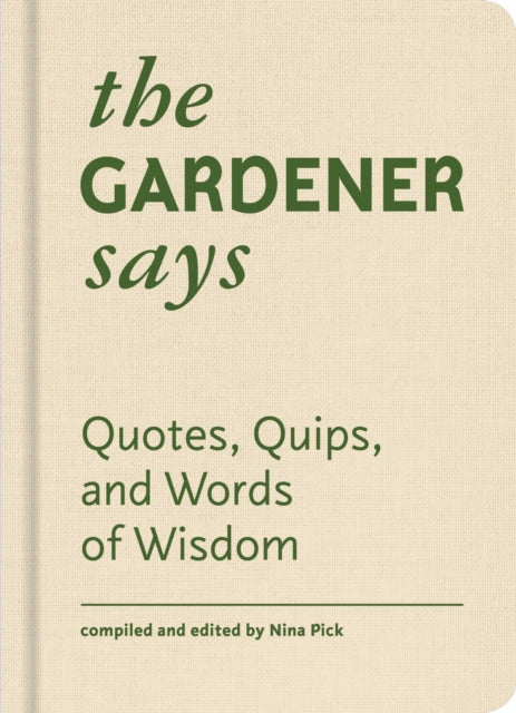Book cover of: Gardener Says. By: Nina Pick