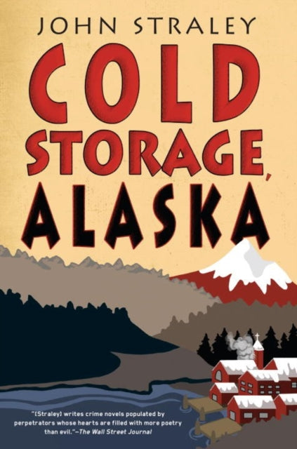 Book cover of: Cold Storage, Alaska. By: John Straley