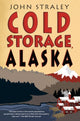 Book cover of: Cold Storage, Alaska. By: John Straley