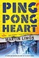 Book cover of: Ping-Pong Heart. By: Martin Limon