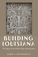 Book cover of: Building Louisiana. By: Leighninger, Robert D., Jr.