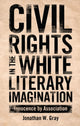 Book cover of: Civil Rights in the White Literary Imagination
