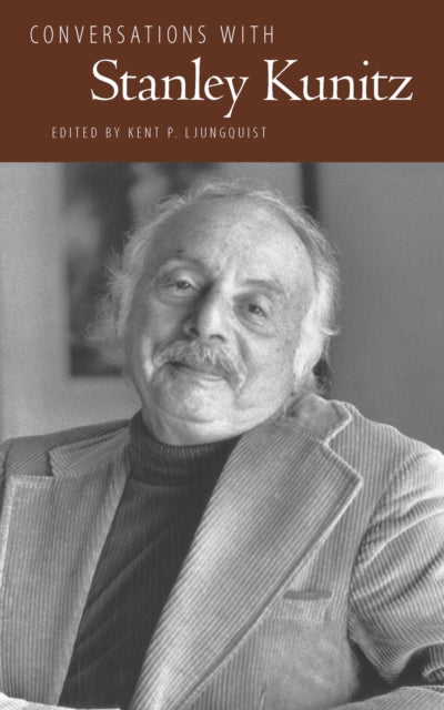 Book cover of: Conversations with Stanley Kunitz. By: Kent P. Ljungquist