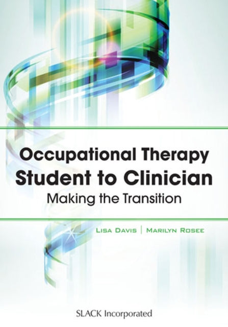 Book cover of: Occupational Therapy Student to Clinician