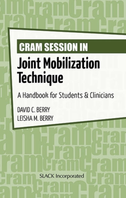 Book cover of: Cram Session in Joint Mobilization Techniques. By: David C Berry PhD  AT  ATC  ATRIC  CKTP