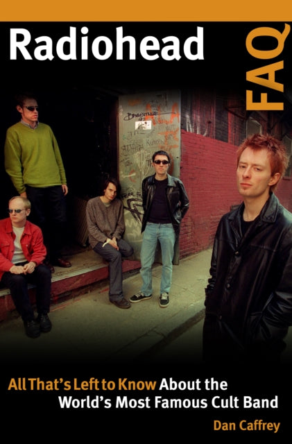 Book cover of: Radiohead FAQ. By: Daniel CAFFREY