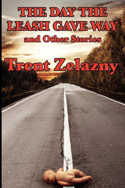 Book cover of: Day the Leash Gave Way and Other Stories. By: Trent Zelazny