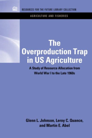 The Overproduction Trap in U.S. Agriculture