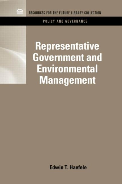 Book cover of: Representative Government and Environmental Management. By: Edwin T. Haefele