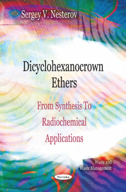 Book cover of: Dicyclohexanocrown Ethers. By: S. V. Nesterov