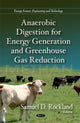 Book cover of: Anaerobic Digestion for Energy Generation & Greenhouse Gas Reduction. By: Samuel D. Rockland