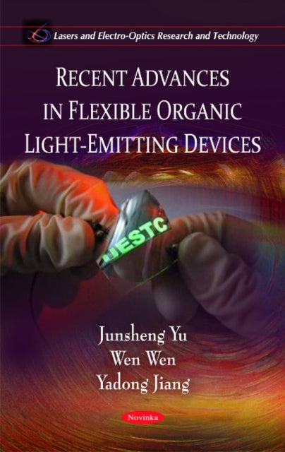 Book cover of: Recent Advances in Flexible Organic Light-Emitting Devices. By: Junsheng Yu