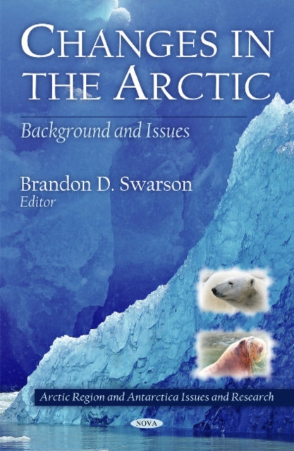 Book cover of: Changes in the Arctic. By: Brandon D. Swarson