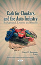 Book cover of: Cash for Clunkers & the Auto Industry. By: Garry D. Bergman