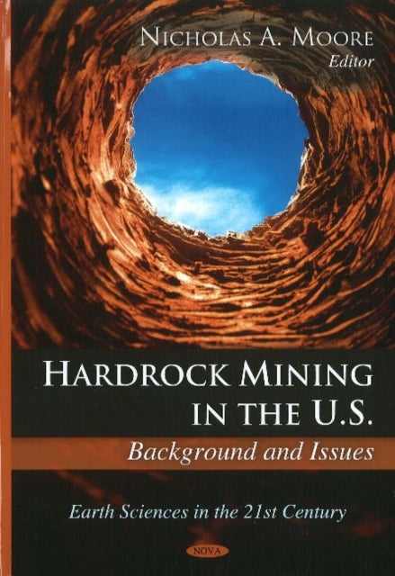 Book cover of: Hardrock Mining in the U.S.. By: Nicholas A. Moore