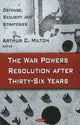 Book cover of: War Powers Resolution After Thirty-Six Years. By: Arthur C. Milton